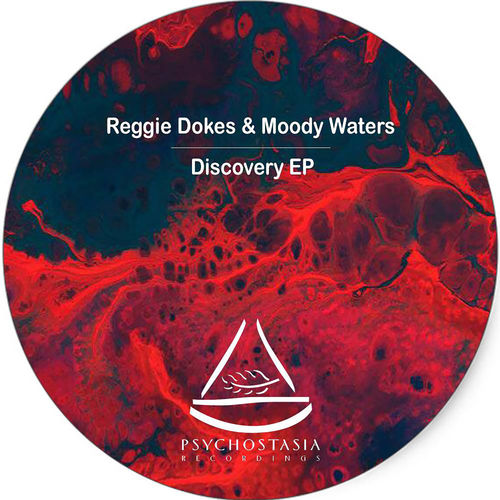Reggie Dokes & Moody Waters - Discovery EP / Psychostasia Recordings