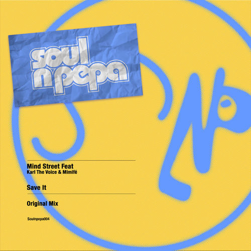 Mind Street, Karl The Voice, Mimife - Save It / Soul N Pepa