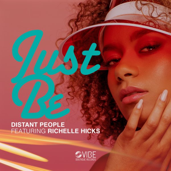 Distant People Feat. Richelle Hicks - Just Be / Vibe Boutique Records