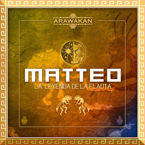 Matteo - La Leyenda de la Flauta / Arawakan Records
