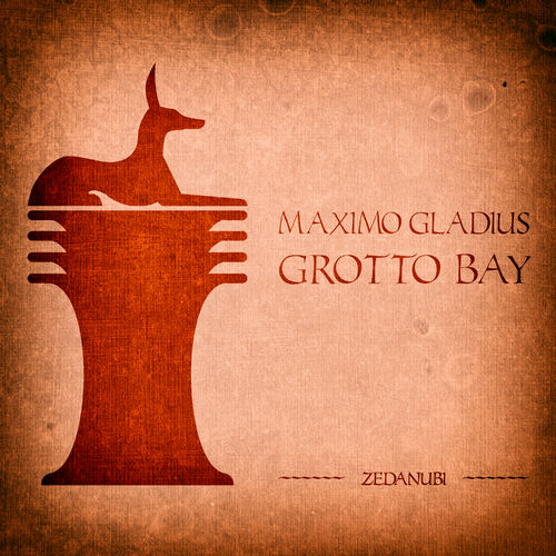 Maximo Gladius - Grotto Bay / Zedanubi