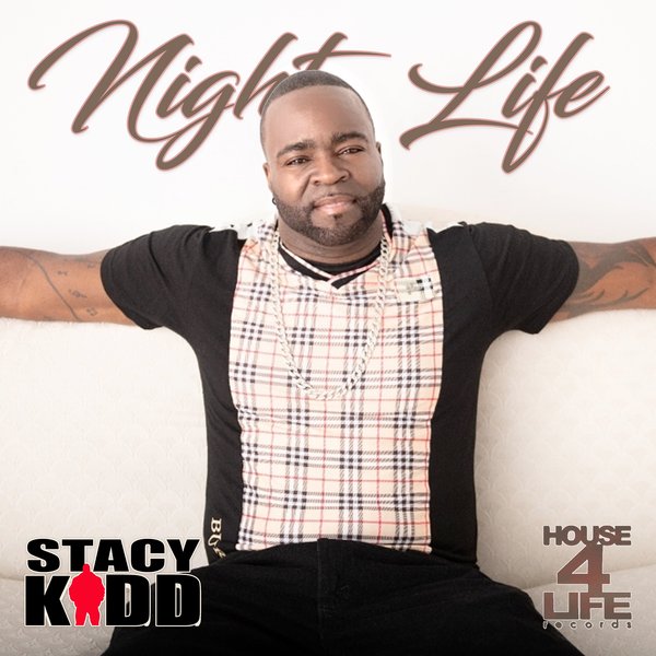 Stacy Kidd - Night Life / House 4 Life