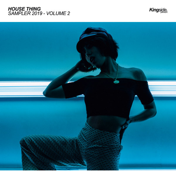 VA - House Thing, Vol. 2 - Sampler 2019 / Kingside Music Premium