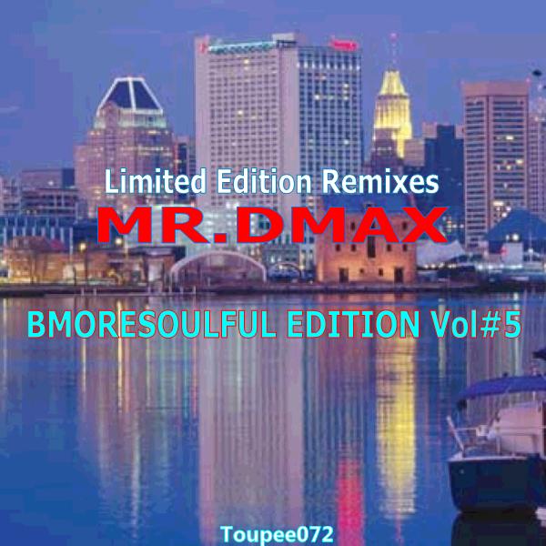 MR.DMAX - The Bmoresoulful EP Vol #5 (Limited Edition) / Toupee Records