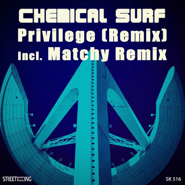 Chemical Surf - Privilege (Remix) / Street King