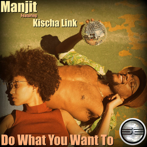Manjit ft Kischa Link - Do What You Want To / Soulful Evolution