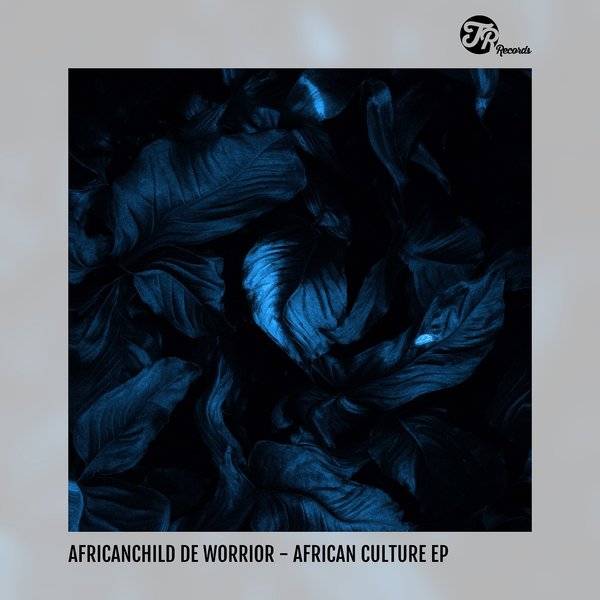 AfricanChild De Worrior - African Culture EP / TR Records