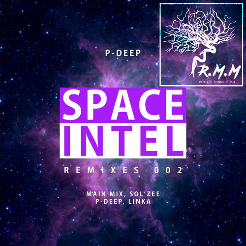 P-Deep - Space Intel Remixes 002 / Rooted Minds Music