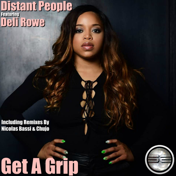 Distant People feat. Deli Rowe - Get A Grip / Soulful Evolution