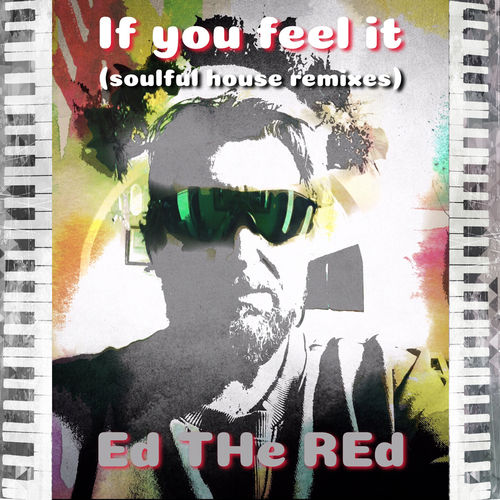 Ed The Red - If You Feel It (Soulful House Remixes) / Bottom Line Records
