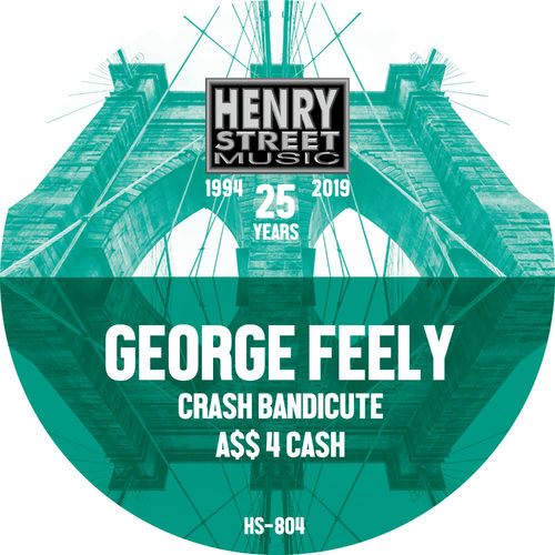 George Feely - Crash Bandicute / A$$ 4 Cash / Henry Street Music