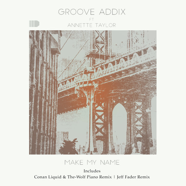 Groove Addix feat. Annette Taylor - Make My Name / DRUM Records