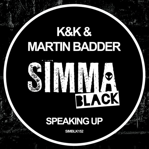 Martin Badder & K&K - Speaking Up / Simma Black