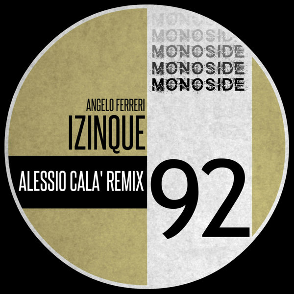Angelo Ferreri - Izinque (Alessio Cala' Remix) / MONOSIDE