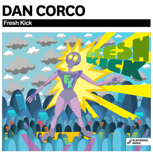 Dan Corco - Fresh Kick / Blacksoul Music