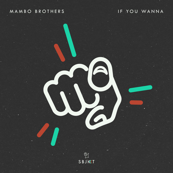 Mambo Brothers - If You Wanna / Armada Subjekt