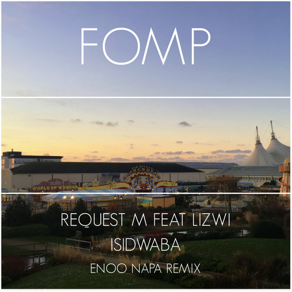 ReQuest M feat.Lizwi - Isidwaba (Enoo Napa Remix) / FOMP