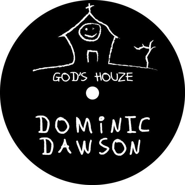 Dominic Dawson - God's Houze / Disco Sonitus