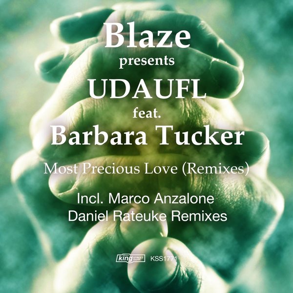 Blaze presents UDAUFL feat Barbara Tucker - Most Precious Love (Remixes) / King Street Sounds