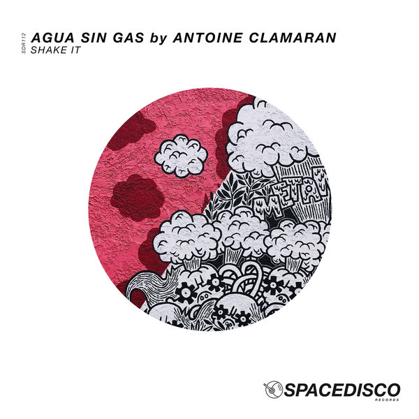 Agua Sin Gas By Antoine Clamaran - Shake It / Spacedisco Records