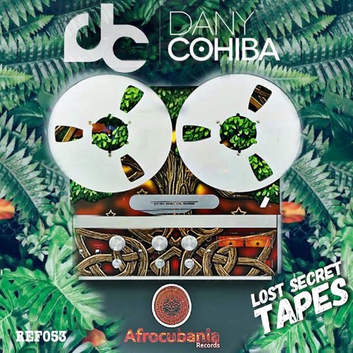Dany Cohiba - Lost Secret Tapes Ep, Vol. 1 / Afrocubania Records