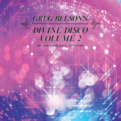 VA - Greg Belson's Divine Disco, Vol. 2: Obscure Gospel Disco (1979 to 1987) / Cultures of Soul Records