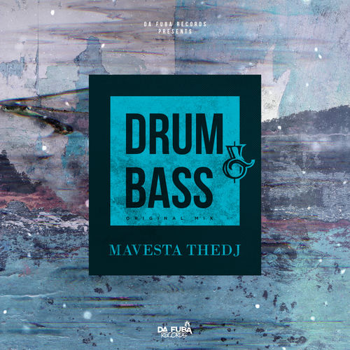 Mavesta TheDJ - Drum & Bass / Da Fuba Records