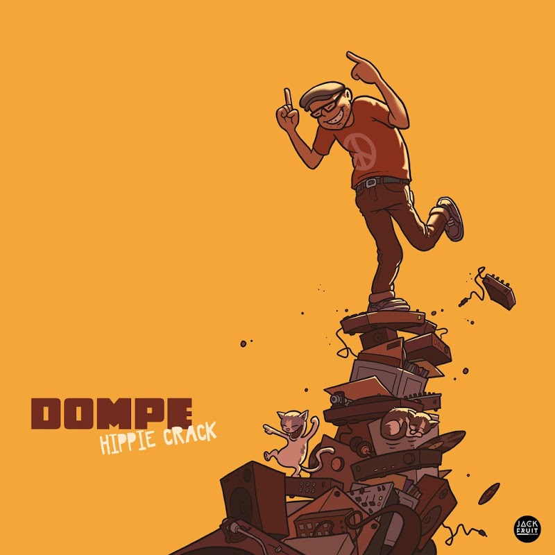 Dompe - Hippie Crack / Jackfruit Recordings