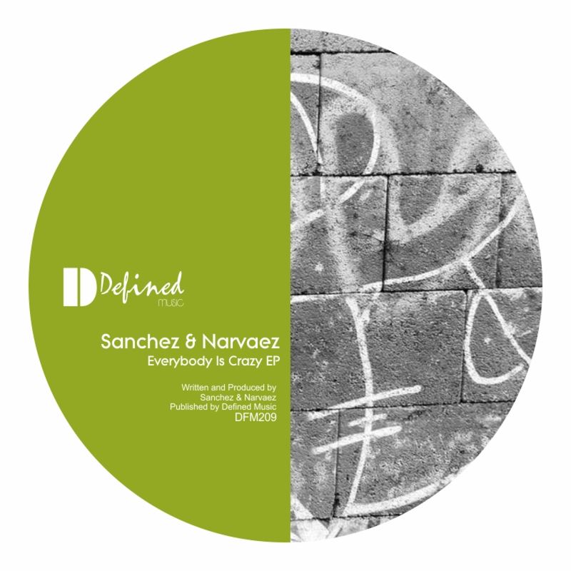 Sanchez & Narvaez - Everybody Is Crazy EP / Defined Music