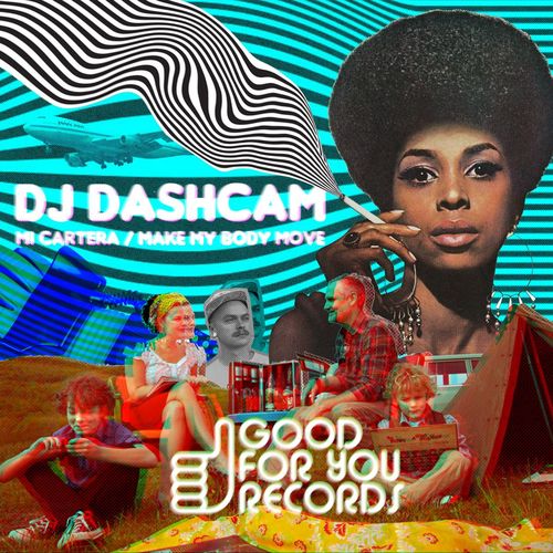 DJ Dashcam - Mi Cartera / Make My Body Move / Good For You Records