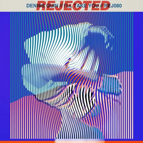 Dennis Quin - I'll Take You / Rejected