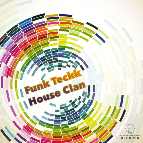 House Clan - Funk Teckk / Sound-Exhibitions-Records