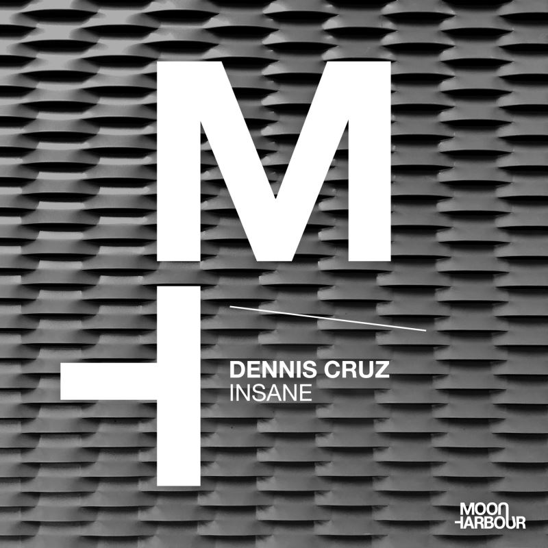 Dennis Cruz - Insane / Moon Harbour