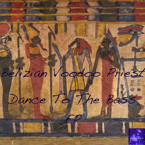 Belizian Voodoo Priest - Dance To The Bass / Miggedy Entertainment