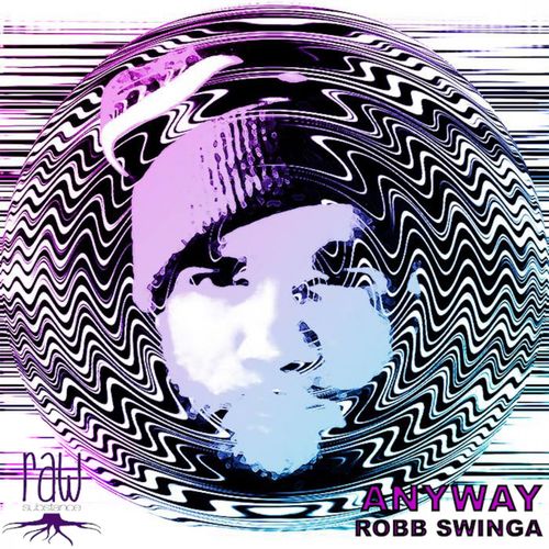 Robb Swinga - Anyway / Raw Substance