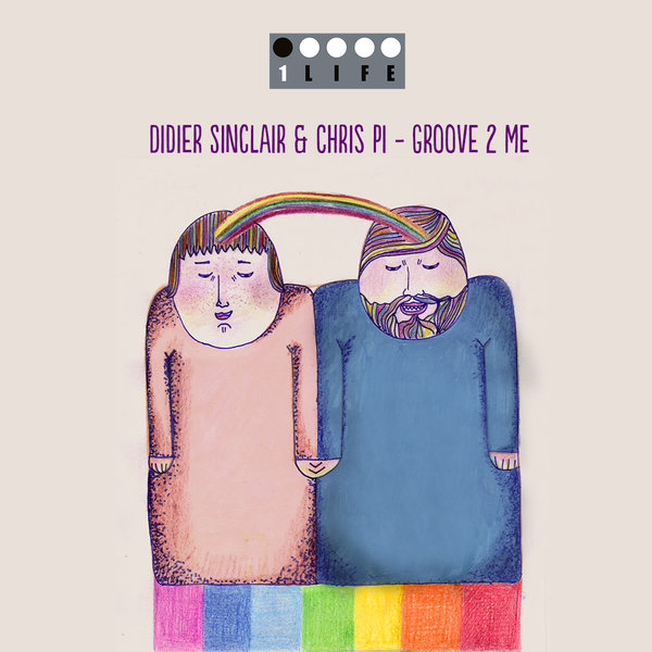 Didier Sinclair & Chris Pi - Groove 2 Me / 1 Life Records