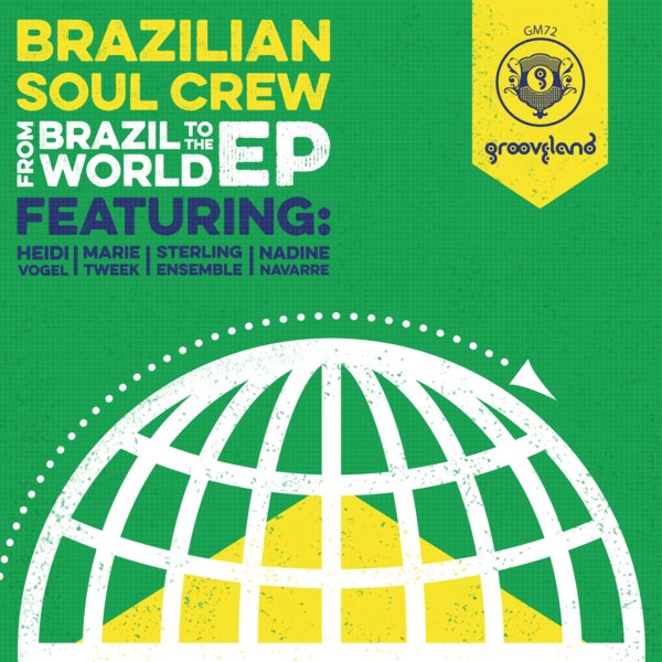 Brazilian Soul Crew - From Brazil To The World / Grooveland Music