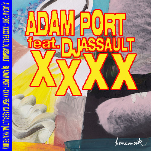 Adam Port ft DJ Assault - XXXX / Keinemusik