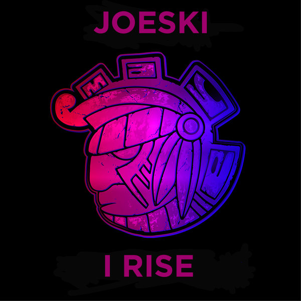 Joeski - I Rise / Maya