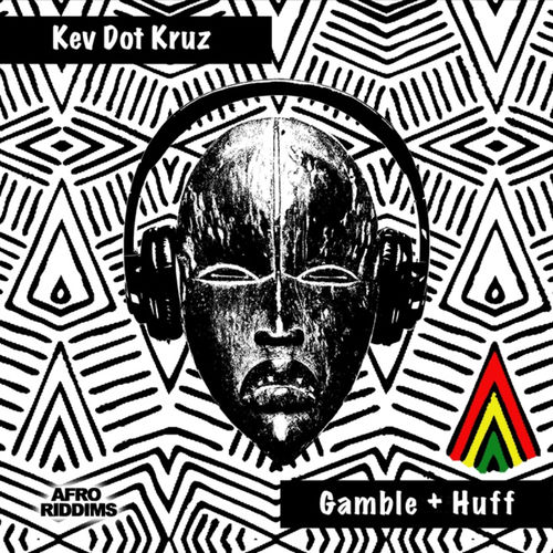 Kev Dot Kruz - Gamble + Huff / Afro Riddims Records