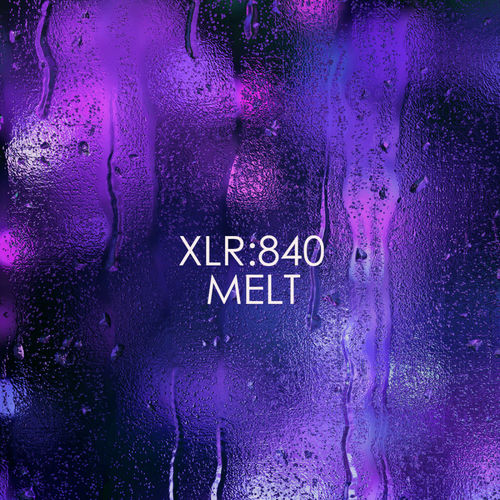 XLR:840 - Melt / BMP Music
