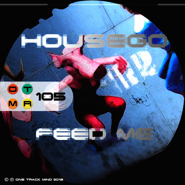 Housego - Feed Me / One Track Mind