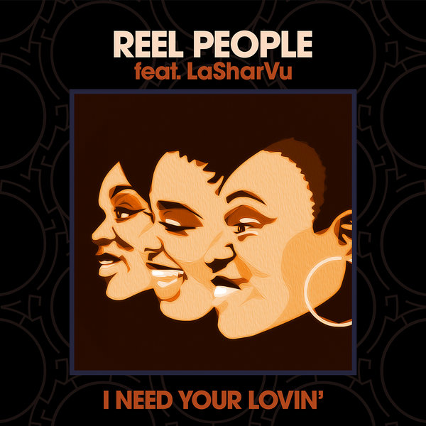 Reel People feat. LaSharVu - I Need Your Lovin' / Reel People Music