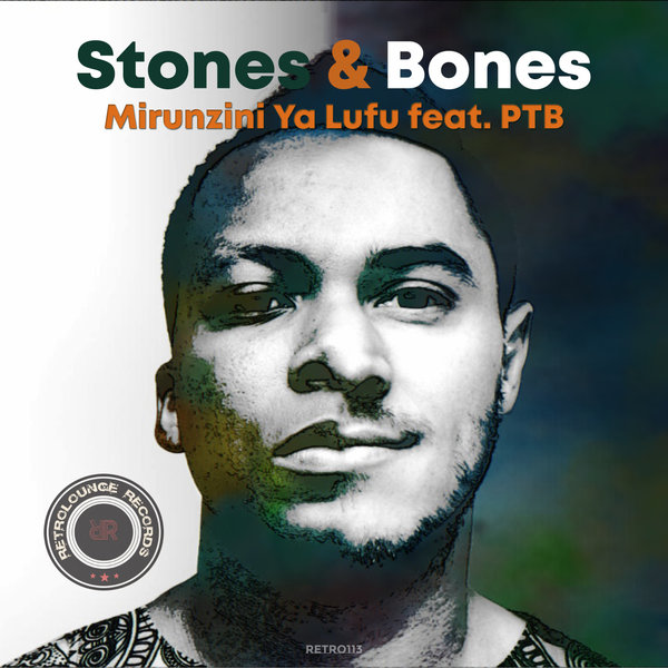 Stones & Bones - Mirunzini Ya Lufu / Retrolounge Records