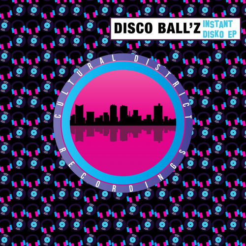 Disco Ball'z - Instant Disko EP / Cultural District Recordings