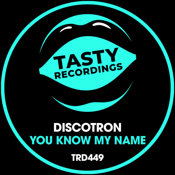 Discotron - You Know My Name / Tasty Recordings Digital
