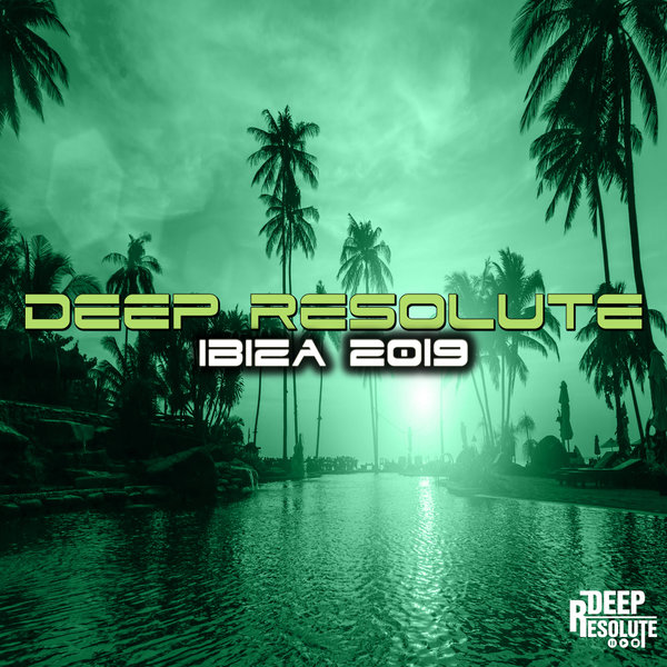 VA - Deep Resolute Ibiza 2019 / Deep Resolute (PTY) LTD