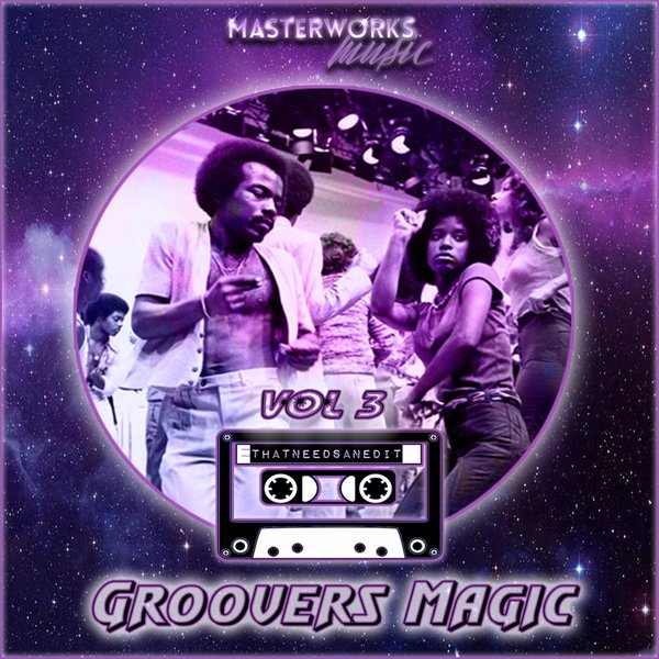 That Needs An Edit - Groovers Magic, Vol. 3 / Masterworks Music
