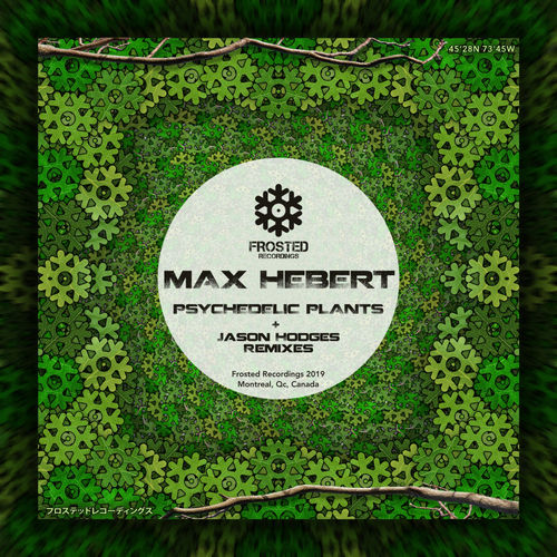 Max Hebert - Psychedelic Plants / Frosted Recordings