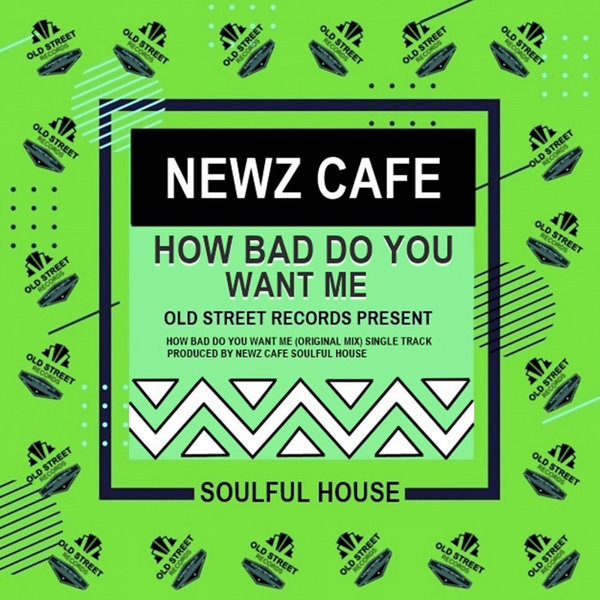 Newz Cafe - How Bad Do You Want Me / Old Street Records